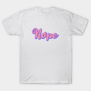 Nope T-Shirt